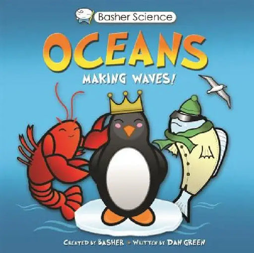 Basher Science: Oceans: Making Waves! by Simon Basher