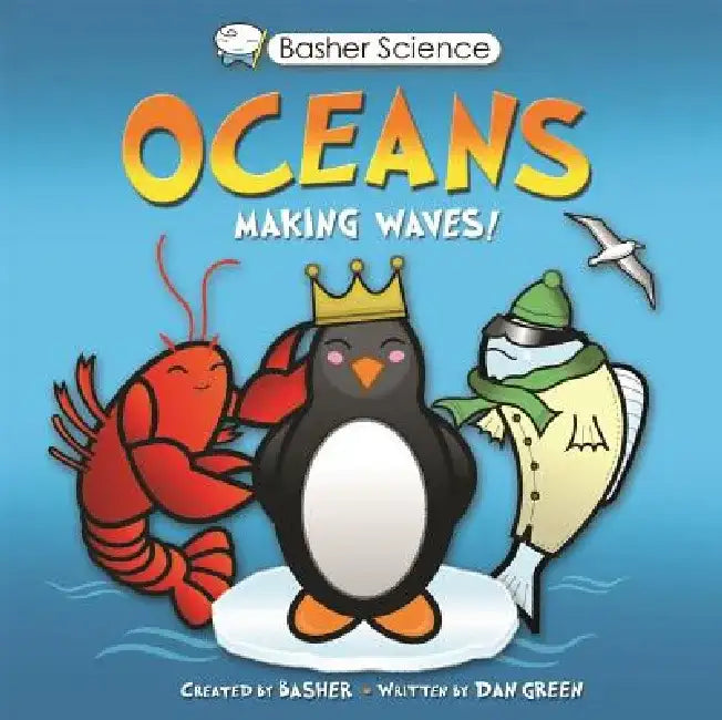 Basher Science: Oceans: Making Waves! by Simon Basher
