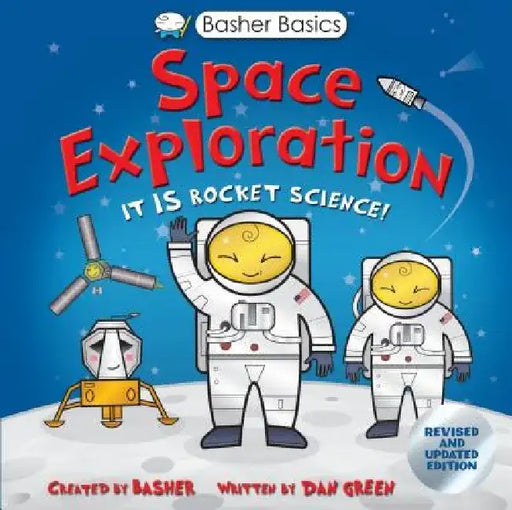 Basher Basics: Space Exploration by Simon Basher