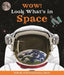 Wow! Look What's in Space! by Ste Johnson