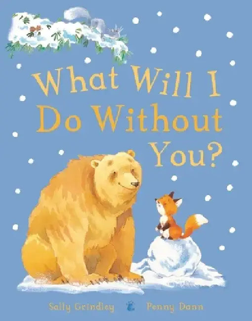 What Will I Do Without You? by Sally Grindley