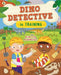Dino Detective in Training: Become a Top Paleontologist by Tracey Turner