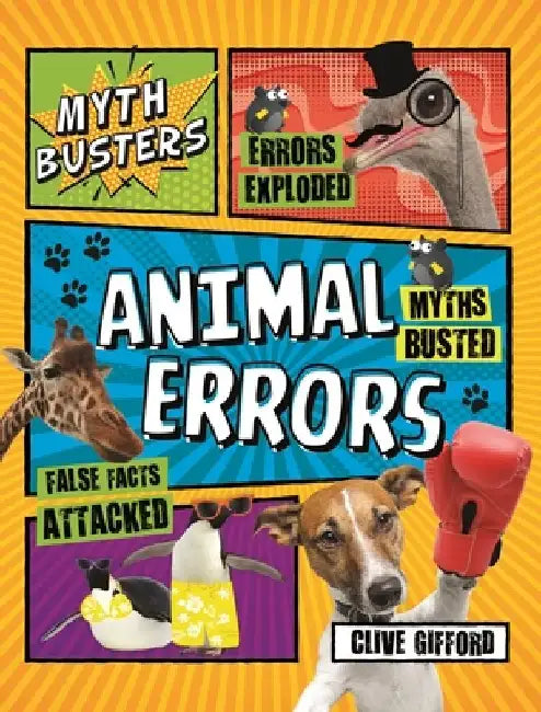 Mythbusters: Animal Errors by Clive Gifford