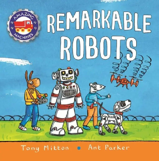Amazing Machines: Rushing Robots by Tony Mitton