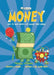 Basher Money: How to Save, Spend, and Manage Your Moola! by Jacob Field