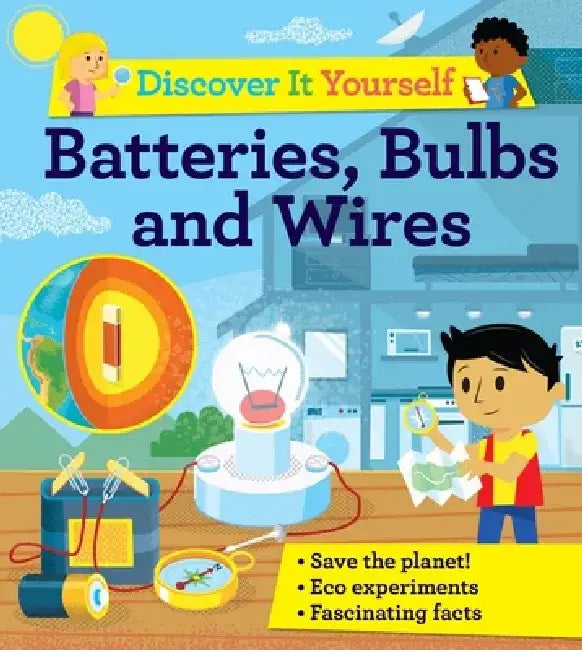 Discover It Yourself: Batteries, Bulbs, and Wires by David Glover