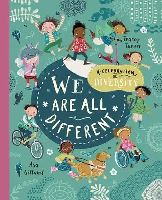 We Are All Different: A Celebration of Diversity! by Tracey Turner