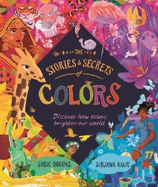 The Stories and Secrets of Color by Susie Brooks