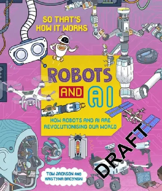 So That's How It Works: Robots and AI by Jackson, Tom