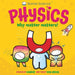 Basher Science: Physics: Why Matter Matters! by Dan Green