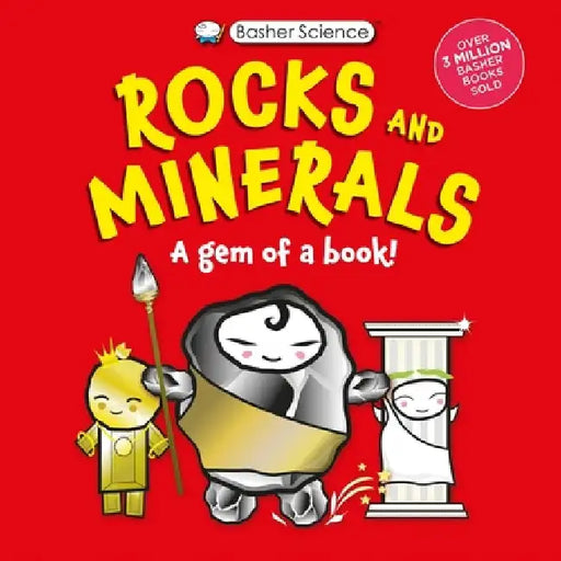 Basher Science: Rocks and Minerals: A Gem of a Book by Simon Basher
