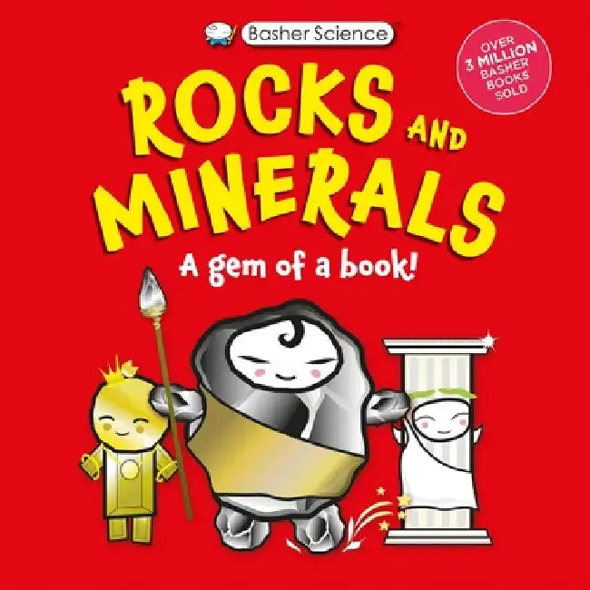 Basher Science: Rocks and Minerals: A Gem of a Book by Simon Basher