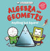Basher Science: Algebra and Geometry: Anything But Square! by Simon Basher, Dan Green