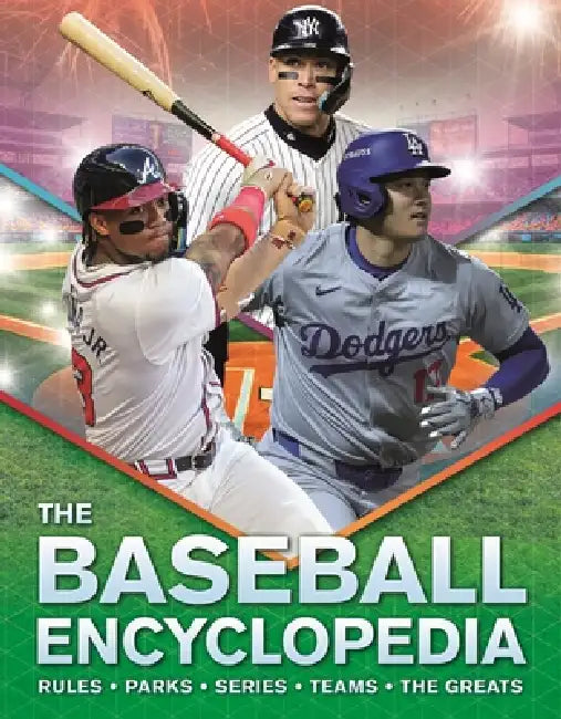 The Baseball Encyclopedia: Rules - Parks - Series - Teams - The Greats by Kingfisher