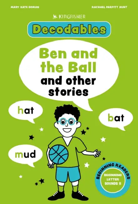 Ben and the Ball: Beginning Letters II by Kingfisher, Mary Kate Doman
