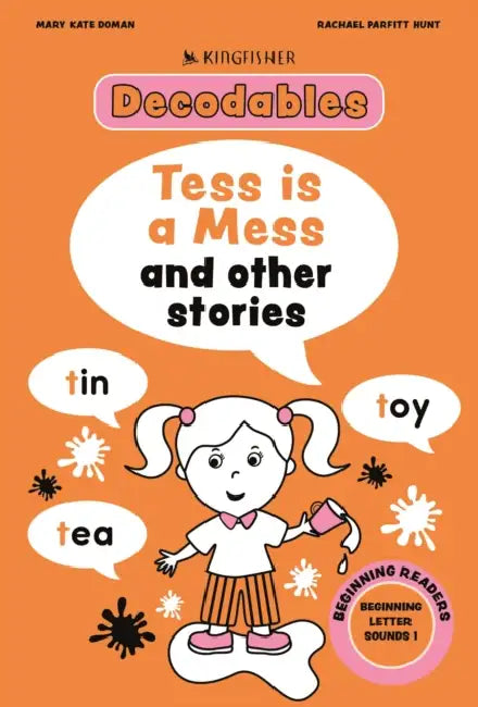 Tess Is a Mess: Beginning Letters I by Kingfisher, Mary Kate Doman