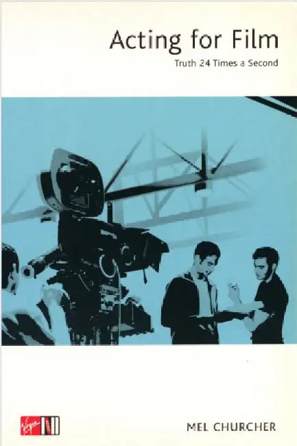 Acting For Film by Mel Churcher