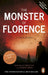 The Monster of Florence by Douglas J. Preston