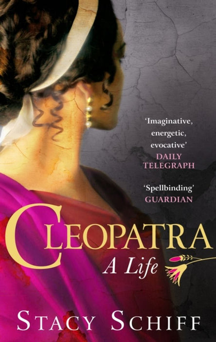 Cleopatra by Stacy Schiff