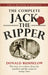 The Complete Jack the Ripper by Donald Rumbelow