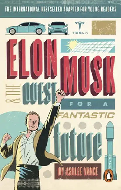 Elon Musk Young Readers’ Edition by Ashlee Vance