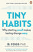 Tiny Habits by Bj Fogg