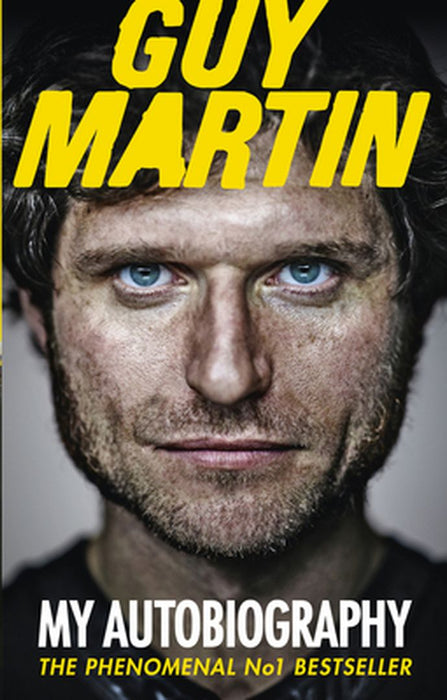 Guy Martin: My Autobiography by Guy Martin