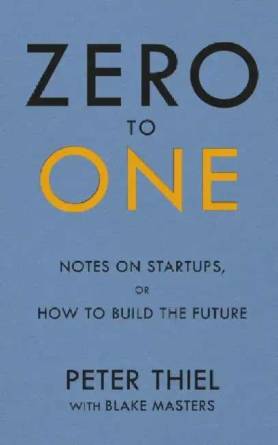 Zero To One by Blake Masters