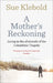 Mother''s Reckoning, A by Sue Klebold