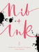 Nib + Ink: The New Art of Modern Calligraphy by Chiara Perano