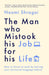 Man Who Mistook His Job For His Life  by Naomi Shragai