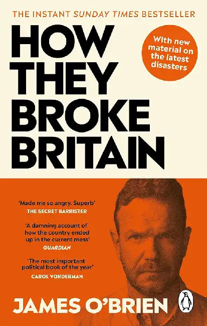 How They Broke Britain by James O'Brien