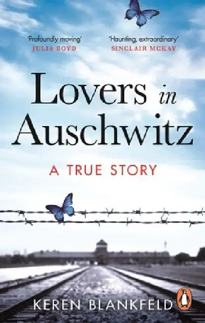 Lovers in Auschwitz by Keren Blankfeld