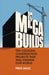 Mega Builds: Ten Colossal Construction Projects That Will Change Our World by Fred Mills