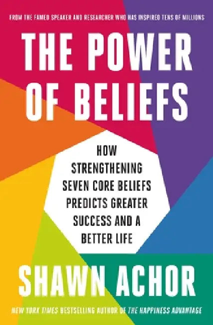 The Power Of Beliefs by Shawn Achor