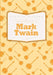 The Classic Works Of Mark Twain by Mark Twain