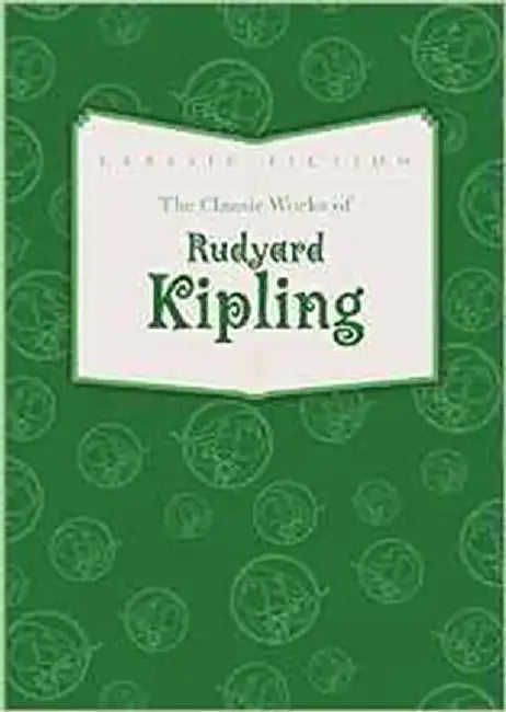 The Classic Works Of Rudyard Kipling by Rudyard Kipling