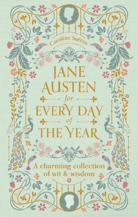 Jane Austen for Every Day of the Year: A Charming Collection of Wit & Wisdom by Tara Richardson