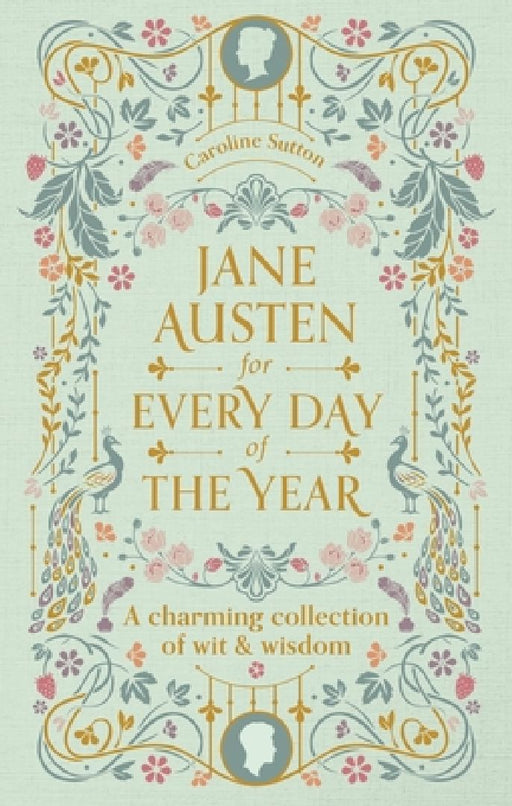 Jane Austen for Every Day of the Year: A Charming Collection of Wit & Wisdom by Tara Richardson