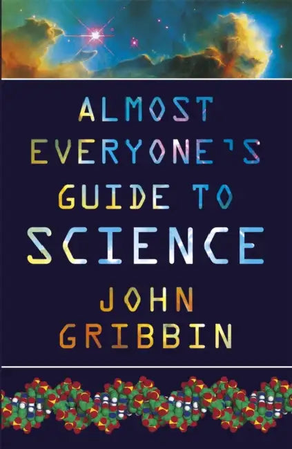 Almost Everyone's Guide to Science by Tim Little