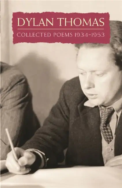 Collected Poems: Dylan Thomas by Dylan Thomas