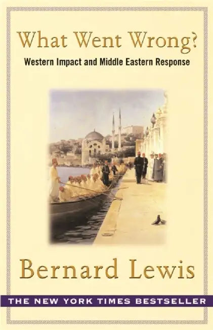 What Went Wrong? by Bernard Lewis