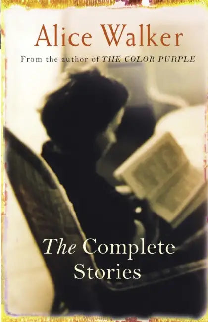 The Complete Stories by Alice Walker