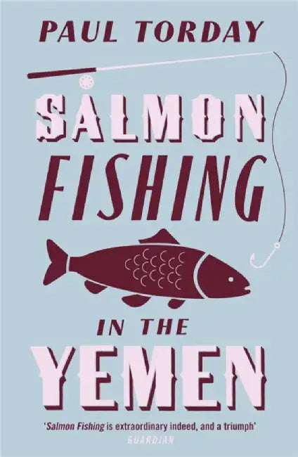 Salmon Fishing In The Yemen by Torday, Paul