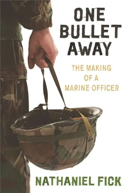One Bullet Away by Nathaniel Fick