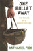One Bullet Away by Nathaniel Fick
