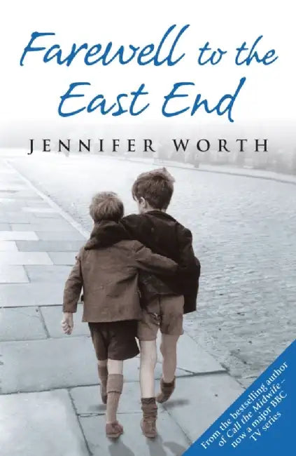Farewell To The East End by Jennifer, SRN, SCM Worth