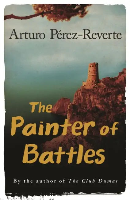 The Painter Of Battles by Arturo Perez-Reverte
