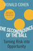 The Second Bounce of the Ball: Turning Risk Into Opportunity by Ronald Cohen