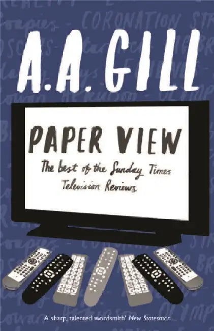 Paper View: The Best of The Sunday Times Television Columns by Adrian Gill